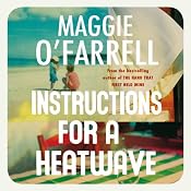 Instructions for a Heatwave | [Maggie O'Farrell]