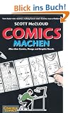 Comics machen: Alles �ber Comics, Manga und Graphic Novels