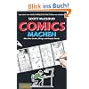 Comics machen: Alles �ber Comics, Manga und Graphic Novels