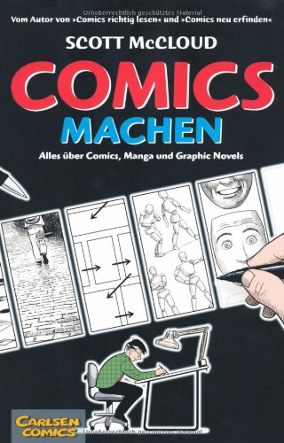 Comics machen: Alles über Comics, Manga und 
