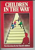 Children in the way : new directions for the church's children ; a report from the General Synod Board of Education