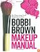 Bobbi Brown Makeup Manual: For Everyone from Beginner to Pro