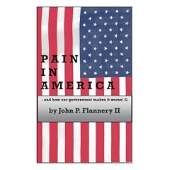 Pain in America - and how our government makes it worse!