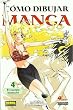Como Dibujar Manga 4 El Cuerpo Humano / How to Draw Manga 4 the Human Body (Spanish Edition)
