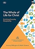 The whole of life for Christ : enriching everyday discipleship