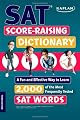 Kaplan SAT Score-Raising Dictionary: A Fun and Effective Way to Learn 2,000 of the Most Frequently Tested SAT Words