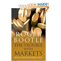 The Trouble with Markets: Saving Capitalism From Itself