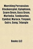 Marching Percussion: Glockenspiel, Xylophone, Snare Drum, Bass Drum, Marimba, Tambourine, Cymbal, Maraca, Timpani, Giro, Gong, Triangle-