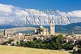 Wundersch�nes Kastilien - Ein Bildband - 