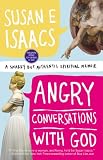 Angry Conversations with God: A Snarky but Authentic Spiritual Memoir