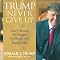 Trump Never Give Up: How I Turned My Biggest Challenge into SUCCESS