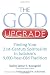 The God upgrade : finding your 21st-century spirituality in Judaism's 5,000-year-old tradition