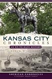 Kansas City Chronicles (MO): An Up-to-Date History