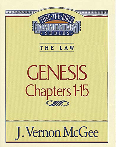 Genesis I: The Law (Genesis 1-15) (Thru the Bible)