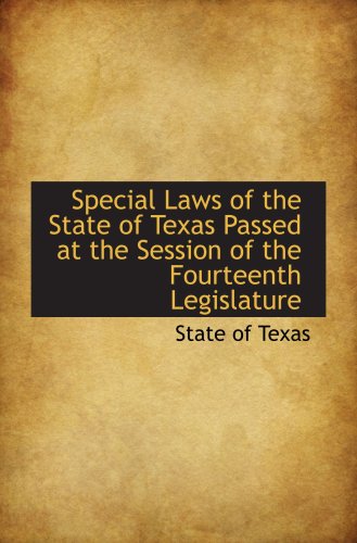 Special Laws of the State of Texas Passed at the Session of the Fourteenth Legislature