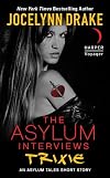 The Asylum Interviews: Trixie: An Asylum Tales Short Story