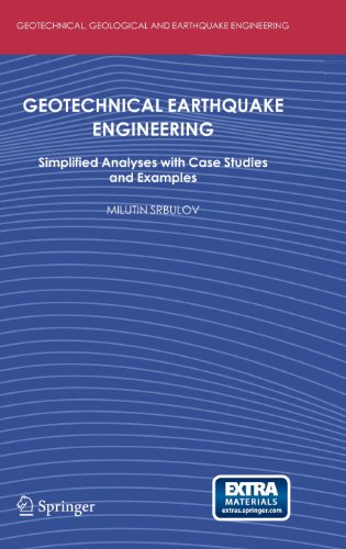 Geotechnical Earthquake Engineering: Simplified Analyses with Case Studies and Examples (Geotechnical, Geological and Earthquake Engineering)