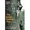 The Games Climbers Play 2005: A Selection of 100 Mountaineering Articles