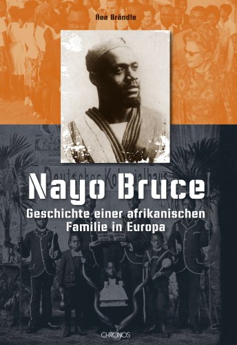 Nayo Bruce. Geschichte einer afrikanischen Familie in Europa