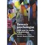 Devenir psychologue : Guide pour les �tudes et la &hellip de Patrick Martin-Mattera