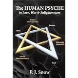 The Human Psyche in Love, War & Enlightenment