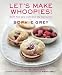 Making Whoopies!. Sophie Grey