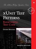 xUnit Test Patterns: Refactoring Test Code