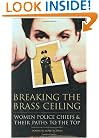 Breaking the Brass Ceiling: Women Police Chiefs and Their Paths to the Top