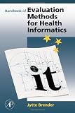 Handbook of Evaluation Methods for Health Informatics Handbook of Evaluation Methods for Health Informatics