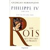 Philippe IV, Roi de fer : Petit-fils de Saint Louis, 1285-1314