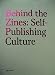 Behind the Zines: Self-publishing Culture
