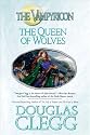 The Queen of Wolves: The Vampyricon, Book III