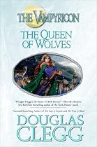 The Queen of Wolves: The Vampyricon, Book III (Vampyricon)