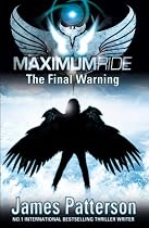 Maximum Ride: The Final Warning (Maximum Ride Childrens Edition)
