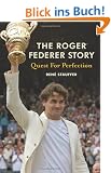 The Roger Federer Story: Quest for Perfection
