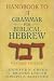 Handbook To A Grammar For Biblical Hebrew