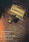Leadville: The Struggle To Revive An American Town