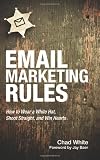 Email Marketing Rules: How to Wear a White Hat, Shoot Straight, and Win Hearts