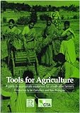 Tools for agriculture : a guide to appropriate equipment for smallholder farmers