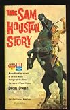  : The Sam Houston story: A swashbuckling account of the man whose daring exploits altered the course of Texan history (Monarch American series)