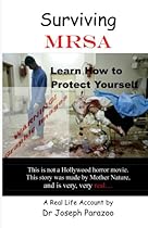 Surviving MRSA: Learn How to Protect Yourself Surviving MRSA: Learn How to Protect Yourself