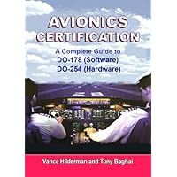 Avionics Certification: A Complete Guide to DO-178 (Software), DO-254 (Hardware)