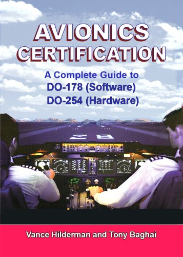 Avionics Certification: A Complete Guide to DO-178 (Software), DO-254 (Hardware)