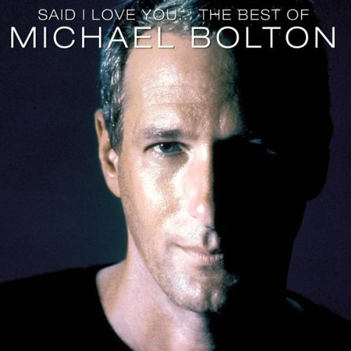 Produkt-Bild: Said I Love You... - The Best Of Michael Bolton
