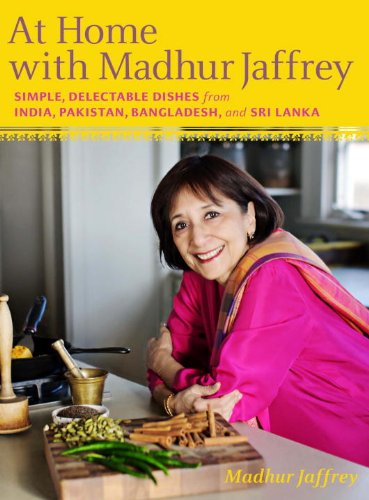 At Home with Madhur Jaffrey: Simple, Delectable Dishes from India, Pakistan, Bangladesh, and Sri Lanka