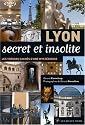 Lyon secret et insolite : Les trésors cachés d'une mystérieuse