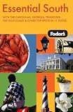 Image of Fodor's Essential South, 1st Edition: With the Carolinas, Georgia, Tennessee, the Gulf Coast &amp; Other Top Spots in 10 States (Fodor's Gold Guides)