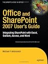 Office and SharePoint 2007 User's Guide: Integrating SharePoint with Excel, Outlook, Access and Word (Expert's Voice)