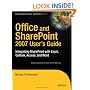 Office & SharePoint 2007 User's Guide: Integrating SharePoint with Excel, Outlook, Access & Word: Integrating Sharepoint with Excel, Outlook, Access and Word (Expert's Voice)