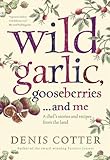 Wild garlic, gooseberries - and me
